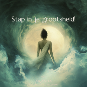 Stap in je grootsheid - Akasha Kundalini Activation