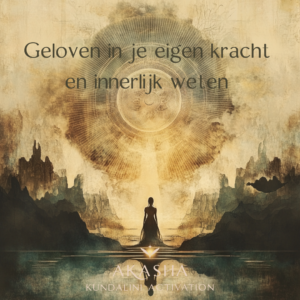 Geloven in je eigen kracht en innerlijk weten